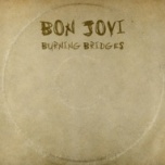 Jon Bon Jovi-[PL]Burning bridges