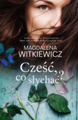 Magdalena Witkiewicz-Cześć, co słychać?