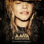 Ania Dąbrowska-Dla naiwnych marzycieli