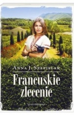 Anna J. Szepielak-Francuskie zlecenie