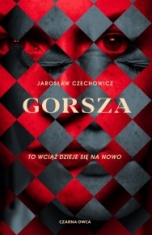 Jarosław Czechowicz-[PL]Gorsza