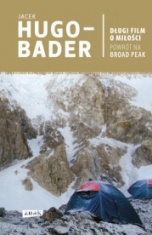 Jacek Hugo- Bader-Długi film o miłości: powrót na Broad Peak
