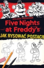 -Five nights at Freddy's - jak rysować postacie : oficjalny przewodnik