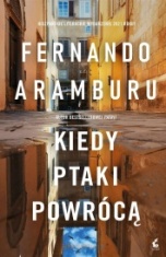 Fernando Aramburu-[PL]Kiedy ptaki powrócą