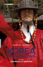 Marcin Jacoby-Korea Południowa : republika żywiołów