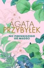 Agata Przybyłek-[PL]Nic piękniejszego od miłości