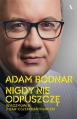 Adam Bodnar, Bartosz Bartosik-[PL]Nigdy nie odpuszczę
