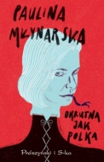 Paulina Młynarska-Okrutna jak Polka