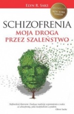 Elyn R. Saks-Schizofrenia. moja droga przez szaleństwo