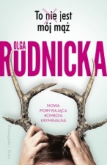 Olga Rudnicka-To nie jest mój mąż