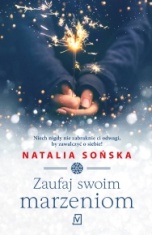 Natalia Sońska-Zaufaj swoim marzeniom