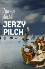 Jerzy Pilch-Żywego ducha