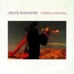 Chuck Mangione-Children of Sanchez; Chuck Mangione