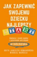 Anita Janeczek-Romanowska, Mikołaj Marcela-Jak zapewnić swojemu dziecku najlepszy start