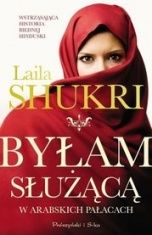 Laila Shukri-Byłam służącą w arabskich pałacach