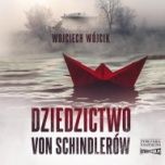 Wojciech Wójcik-Dziedzictwo von Schindlerów