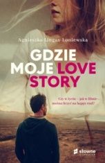 Agnieszka Lingas-Łoniewska-Gdzie moje love story