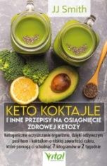 JJ Smith-Keto koktajle i inne przepisy na osiągnięcie zdrowej ketozy