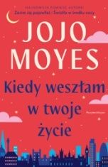 Jojo Moyes-Kiedy weszłam w twoje życie