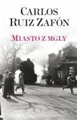 Carlos Ruiz Zafón-Miasto z mgły