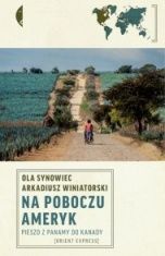 Ola Synowiec, Arkadiusz Winiatorski-Na poboczu Ameryk