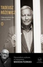 Tadeusz Różewicz-[PL]Odpowiednie dać rzeczy słowo
