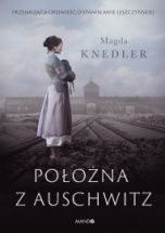 Magdalena Knedler-Położna z Auschwitz
