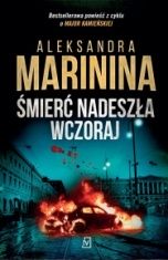 Aleksandra Marinina-[PL]Śmierć nadeszła wczoraj