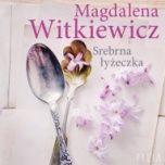 Magdalena Witkiewicz-Srebrna łyżeczka