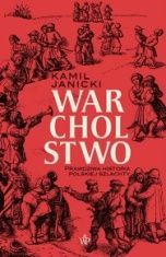 Kamil Janicki-[PL]Warcholstwo: prawdziwa historia polskiej szlachty