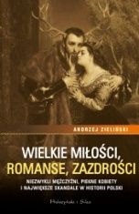Andrzej Zieliński-Wielkie miłości, romanse, zazdrości