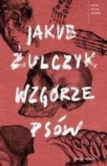 Jakub Żulczyk-Wzgórze psów