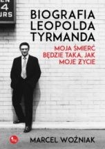 Marcel Woźniak-[PL]Biografia Leopolda Tyrmanda : moja śmierć będzie taka, jak moje życie 