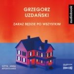 Grzegorz Uzdański-Zaraz będzie po wszystkim