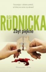 Olga Rudnicka-Zbyt piękne