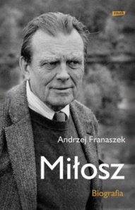 Andrzej Franaszek-[PL]Miłosz. Biografia
