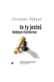 Christer Mjaset-[PL]To ty jesteś Bobbym Fischerem