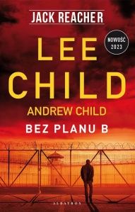 Lee Child, Andrew Child-[PL]Bez planu B.