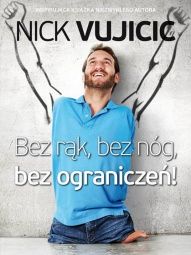 Nick Vujicic -Bez rąk, bez nóg, bez ograniczeń! 