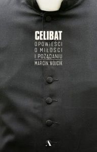 Marcin Wójcik-[PL]Celibat. Opowieści o miłości i pożądaniu
