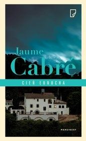 Jaume Cabre-Cień eunucha