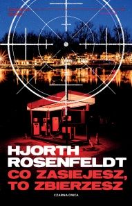 Rosenfeldt Hjorth-Co zasiejesz, to zbierzesz