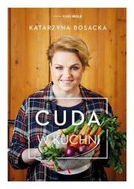 Katarzyna Bosacka-[PL]Cuda w kuchni