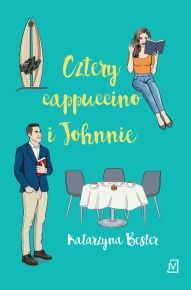 Katarzyna Bester-Cztery cappuccino i Johnnie