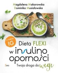 Makarowska Magdalena, Musiałowska Dominika-[PL]Dieta flexi w insulinooporności. Twoja droga do wege