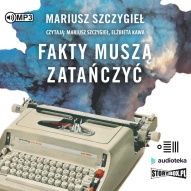 Mariusz Szczygieł-Fakty muszą zatańczyć