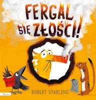 Robert Starling-Fergal się złości!