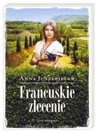 Anna J. Szepielak-[PL]Francuskie zlecenie
