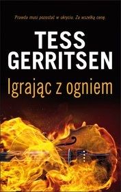 Tess Gerritsen-Igrając z ogniem