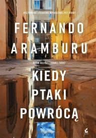 Fernando Aramburu-Kiedy ptaki powrócą